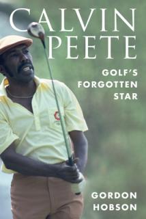Calvin Peete: Golf's Forgotten Star