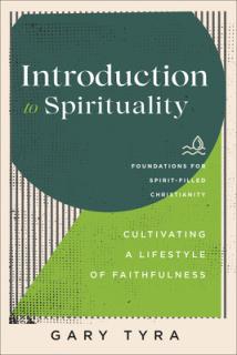 Introduction to Spirituality: Cultivating a Lifestyle of Faithfulness