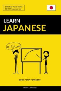 Learn Japanese - Quick / Easy / Efficient: 2000 Key Vocabularies