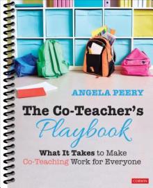 The Co-Teacher′s Playbook: What It Takes to Make Co-Teaching Work for Everyone