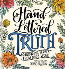 Hand Lettered Truth: 60 Inspiring Verses from God's Word