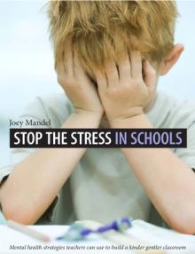 Stop the Stress in Schools: Mental Health Strategies Teachers Can Use to Build a Kinder Gentler Classroom