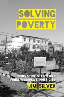Solving Poverty: Innovative Strategies from Winnipeg (Tm)S Inner City