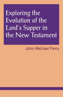 Exploring the Evolution of the Lord's Supper in the New Testament