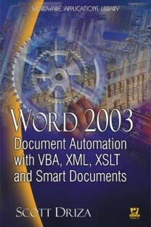 Word 2003 Document Automation with Vba, XML, Xslt, and Smart Documents