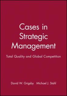 Cases in Strategic Management: Total Quality and Global Competition