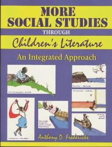 More Social Studies Through Childrens Literature: An Integrated Approach