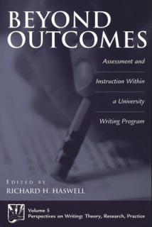 Beyond Outcomes: Assessment and Instruction Within a University Writing Program