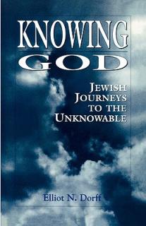 Knowing God: Jewish Journeys to the Unknowable