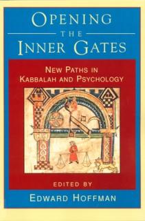 Opening the Inner Gates: New Paths in Kabbalah and Psychology
