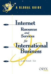 Internet Resources and Services for International Business: A Global Guide