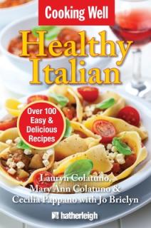 Healthy Italian: Over 100 Easy & Delicious Recipes
