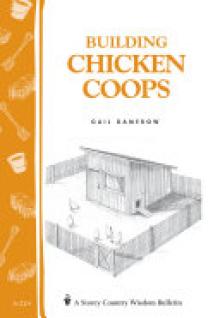 Building Chicken Coops: Storey Country Wisdom Bulletin A-224