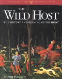 The Wild Host: The History and Meaning of the Hunt
