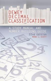 Dewey Decimal Classification: A Study Manual and Number Building Guide