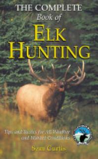 Complete Book of Elk Hunting