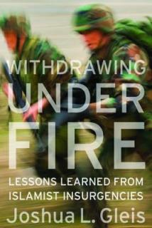 Withdrawing Under Fire: Lessons Learned from Islamist Insurgencies
