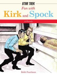 Fun with Kirk and Spock: Watch Kirk and Spock Go Boldly Where No Parody Has Gone Before! (Star Trek Gifts, Book for Trekkies, Movie Books, Humo