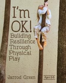 I'm Ok! Building Resilience Through Physical Play
