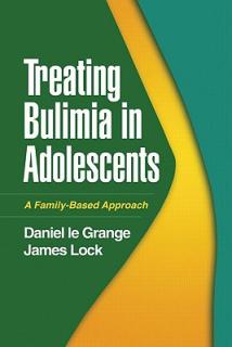 Treating Bulimia in Adolescents: A Family-Based Approach