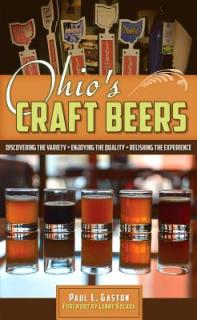 Ohio's Craft Beers: Discovering the Variety, Enjoying the Quality, Relishing the Experience