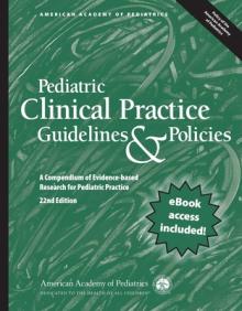 Pediatric Clinical Practice Guidelines & Policies: A Compendium of Evidence-Based Research for Pediatric Practice