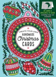 Create-Your-Own Handmade Christmas Cards: 30 Cards & Envelopes to Color, Including 5 Pop-Out Ornaments