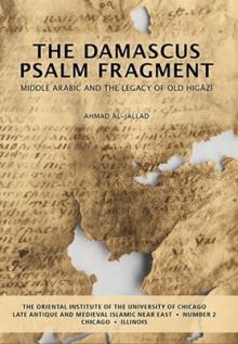The Damascus Psalm Fragment: Middle Arabic and the Legacy of Old Higazi