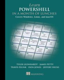Learn Powershell in a Month of Lunches, Fourth Edition: Covers Windows, Linux, and Macos