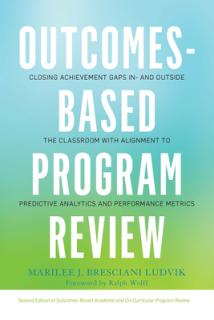 Outcomes-Based Program Review: Closing Achievement Gaps In- and Outside the Classroom With Alignment to Predictive Analytics and Performance Metrics