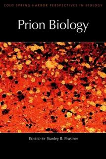 Prion Biology: A Subject Collection from Cold Spring Harbor Perspectives in Biology