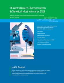 Plunkett's Biotech, Pharmaceuticals & Genetics Industry Almanac 2023: Biotech, Pharmaceuticals & Genetics Industry Market Research, Statistics, Trends