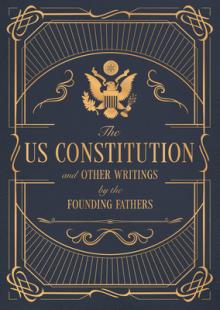 The Constitution of the United States of America and Other Writings of the Founding Fathers, 7