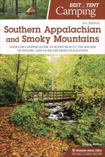 Best Tent Camping: Southern Appalachian and Smoky Mountains: Your Car-Camping Guide to Scenic Beauty, the Sounds of Nature, and an Escape