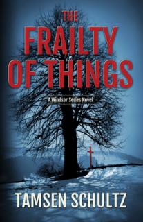 The Frailty of Things: Windsor Series, Book 4