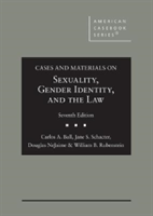 Cases and Materials on Sexuality, Gender Identity, and the Law