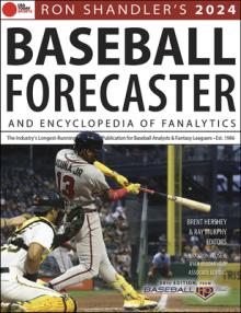 Ron Shandler's 2024 Baseball Forecaster: And Encyclopedia of Fanalytics