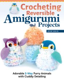 Crocheting Reversible Amigurumi Projects: Adorable 2-Way Patterns Using Fur Yarn & Easy Methods