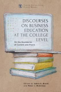 Discourses on Business Education at the College Level: On the Boundaries of Content and Praxis