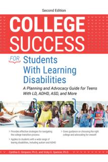 College Success for Students with Learning Disabilities: A Planning and Advocacy Guide for Teens with LD, Adhd, Asd, and More