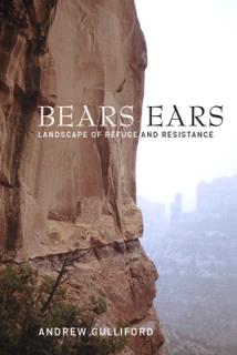 Bears Ears: Landscape of Refuge and Resistance