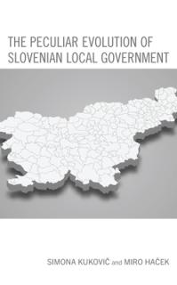 The Peculiar Evolution of Slovenian Local Government