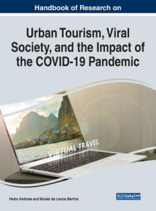 Handbook of Research on Urban Tourism, Viral Society, and the Impact of the COVID-19 Pandemic