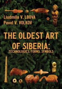 The Oldest Art of Siberia: Technologies, Forms, Symbols