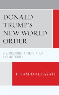 Donald Trump's New World Order: U.S. Credibility, Reputation, and Integrity