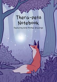 Thera-Pets Notebook: Notebook Pages Featuring 100 Colorable Encouraging Doodles from Thelatestkate