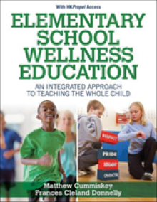Elementary School Wellness Education with Hkpropel Access: An Integrated Approach to Teaching the Whole Child