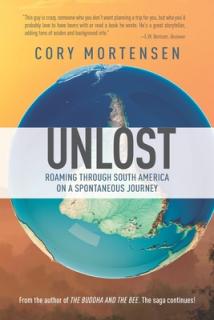 Unlost: Roaming Through South America on a Spontaneous Journey