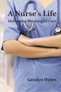 A Nurse's Life: Delivering Meaningful Care
