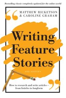 Writing Feature Stories: How to research and write articles - from listicles to longform